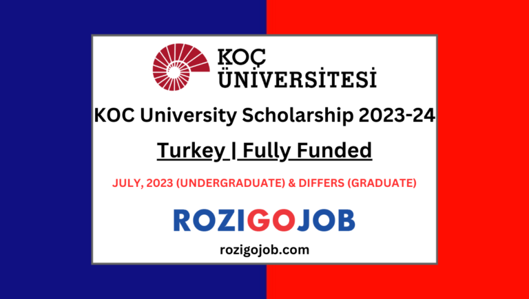 KOC University Scholarship 2023 | Turkey | Fully Funded