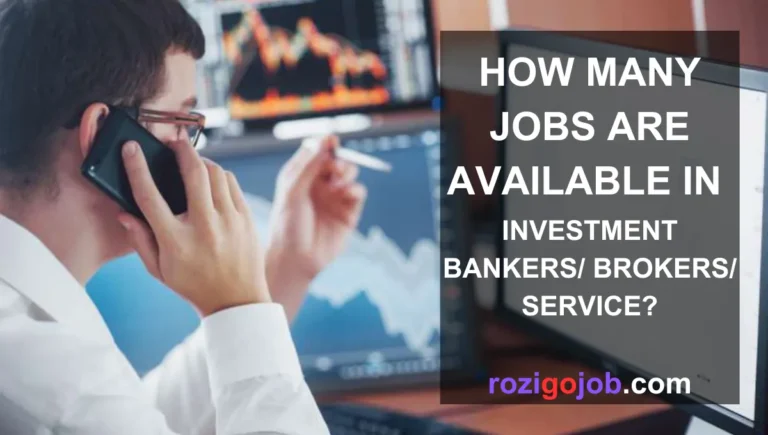 How Many Jobs Are Available In Investment Bankers/Brokers/Service?