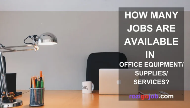 How Many Jobs Are Available In Office Equipment/Supplies/Services?
