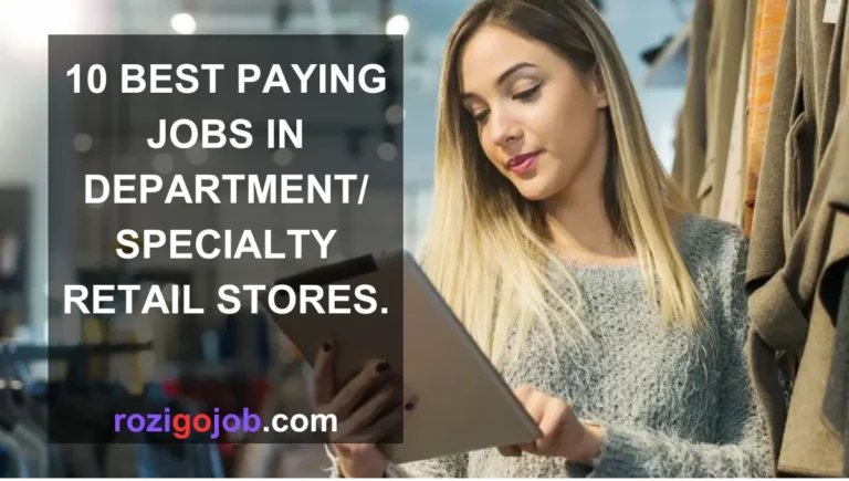 10 Best Paying Jobs In Department/Specialty Retail Stores.