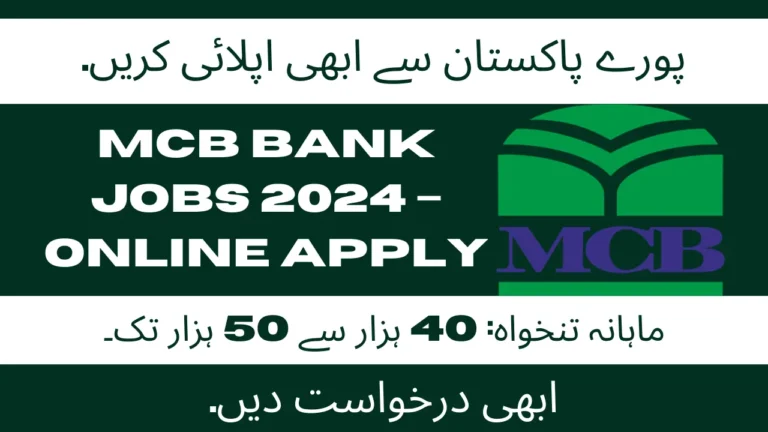 MCB Bank Jobs 2024 – Muslim Commercial Bank Limited – Online Apply
