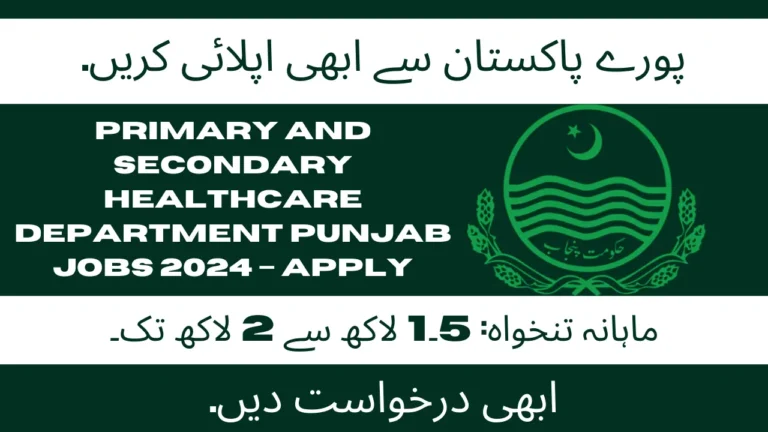 Primary and Secondary Healthcare Department Punjab Jobs 2024 – Apply